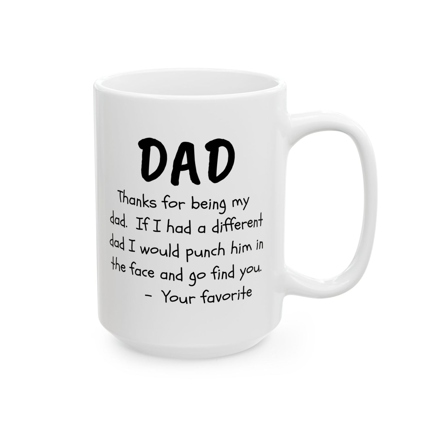 To My Dad | Ceramic Mug, (11oz, 15oz) | Gift For Dad | Father's Day Mug | Birthday Gift for Dad | Christmas Gift