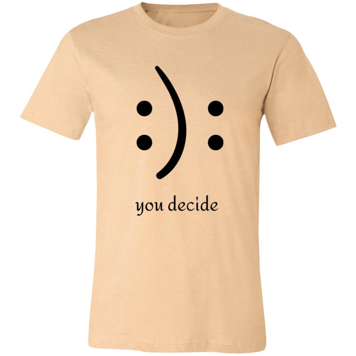 You Decide Emoticon Tee | Unisex Short Sleeve Tee