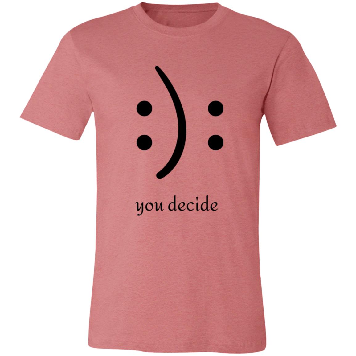 You Decide Emoticon Tee | Unisex Short Sleeve Tee